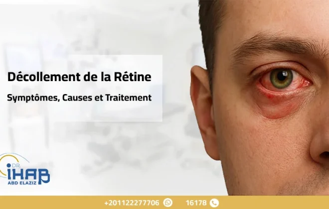 Décollement de la Rétine : Symptômes, Causes et Traitement